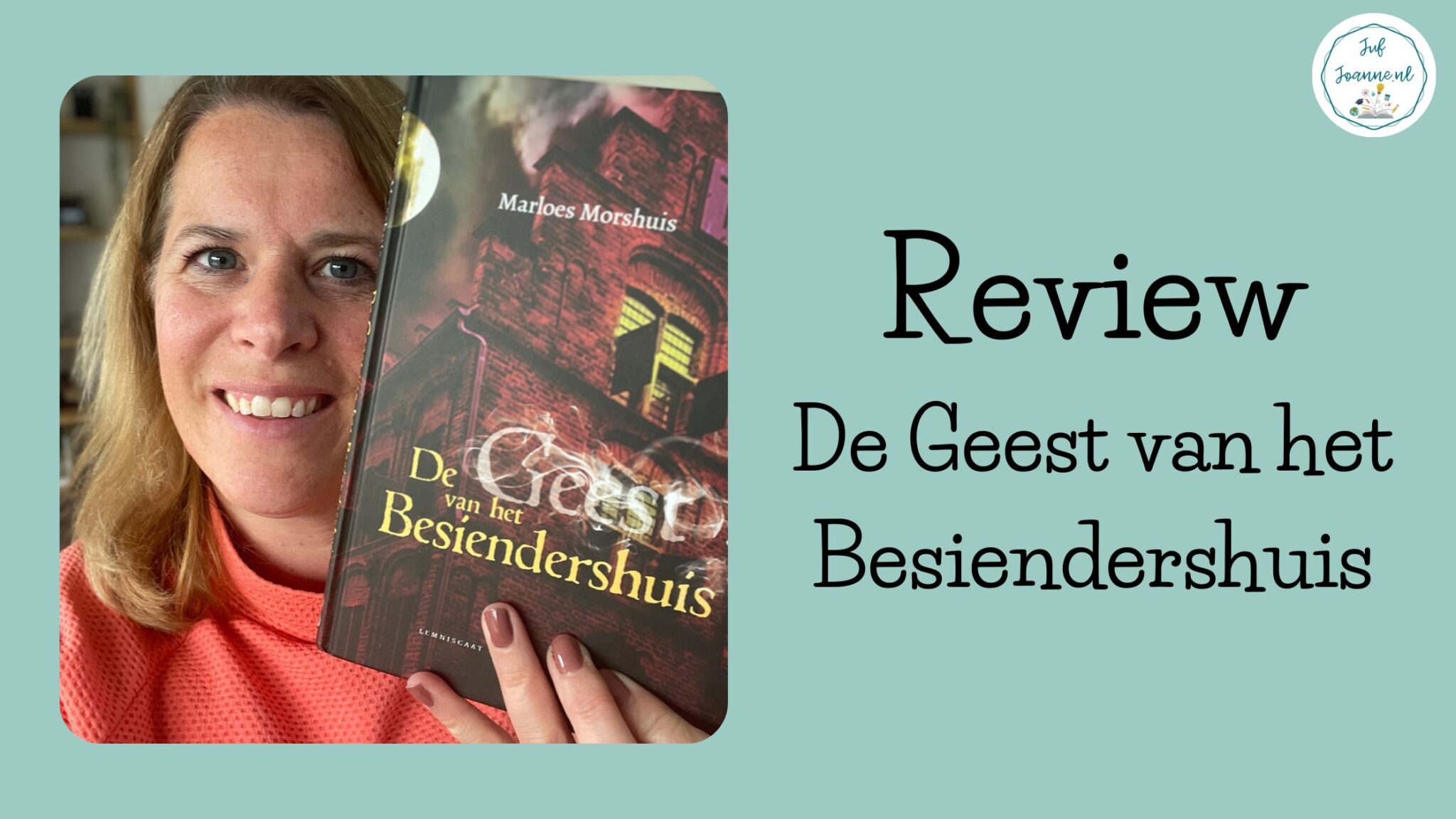 Review: De Geest Van Het Besiendershuis - Juf Joanne